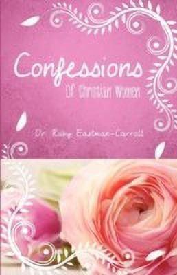 Confessions of Christian Women(English, Paperback, Eastman-Carroll Ruby Dr)