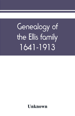 Genealogy of the Ellis family, 1641-1913(English, Paperback, unknown)