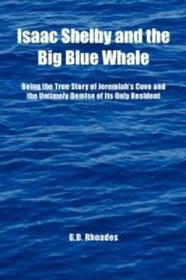 Isaac Shelby and the Big Blue Whale(English, Paperback, Rhoades G.D.)