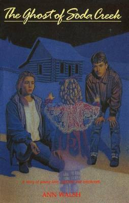 The Ghost of Soda Creek(English, Electronic book text, Walsh Ann)