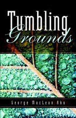 Tumbling Grounds(English, Hardcover, Aku George MacLean)