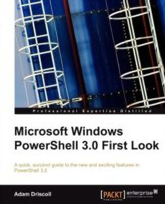 Microsoft Windows PowerShell 3.0 First Look(English, Paperback, Driscoll Adam)