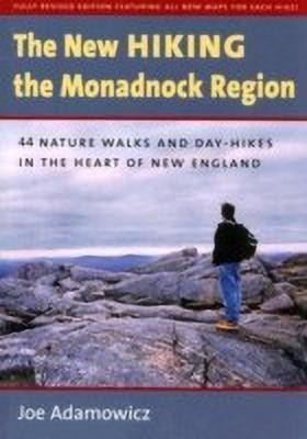 The New Hiking the Monadnock Region(English, Paperback, Adamowicz Joe)