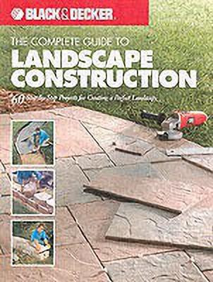 The Complete Guide to Landscape Construction (Black & Decker)(English, Paperback, Publishing Editors of Creative)