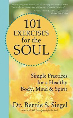 101 Exercises for the Soul(English, Paperback, Siegel Bernie S. M.D.)