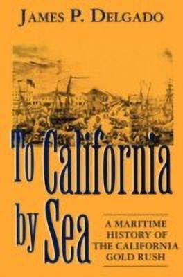 To California by Sea(English, Paperback, Delgado James)