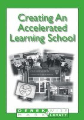 Creating an Accelerated Learning School(English, Hardcover, Wise Derek)