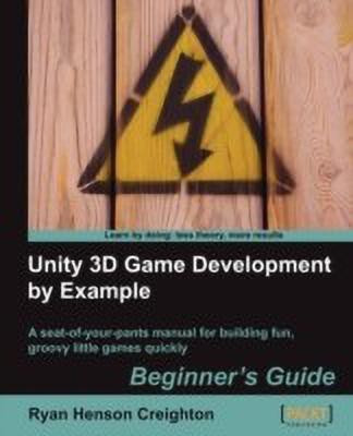 Unity 3D Game Development by Example Beginner's Guide(English, Electronic book text, Creighton Ryan Henson)