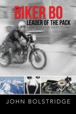 Biker Bo Leader of the Pack(English, Paperback, Bolstridge John)