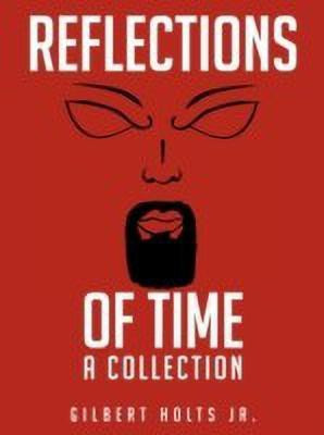 Reflections of Time(English, Paperback, Holts Jr. Gilbert)