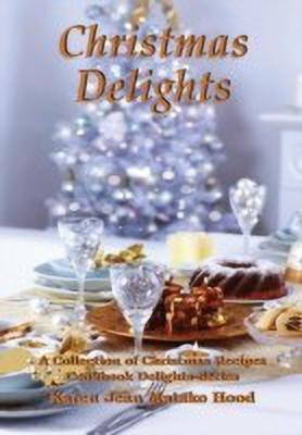 Christmas Delights Cookbook(English, Hardcover, Hood Karen Jean Matsko)