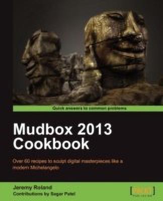 Mudbox 2013 Cookbook(English, Electronic book text, Roland Jeremy)