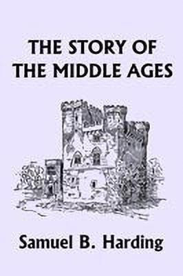 The Story of the Middle Ages(English, Paperback, Harding Samuel, B.)