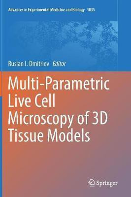 Multi-Parametric Live Cell Microscopy of 3D Tissue Models(English, Hardcover, unknown)