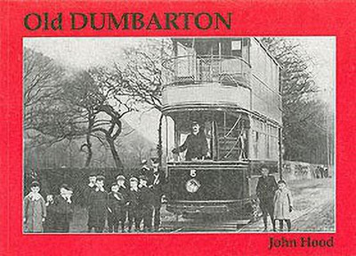 Old Dumbarton(English, Paperback, Hood John)