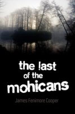 The Last of the Mohicans(English, Paperback, Cooper James Fenimore)