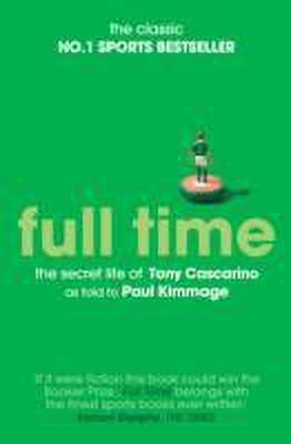 Full Time: The Secret Life Of Tony Cascarino(English, Paperback, Kimmage Paul)