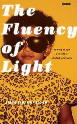 The Fluency of Light(English, Paperback, Sloan Aisha Sabatini)