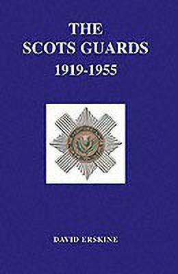 Scots Guards 1919-1955(English, Paperback, Erskine David)