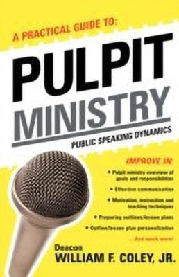 A Practical Guide to Pulpit Ministry(English, Paperback, Coley William F Jr)