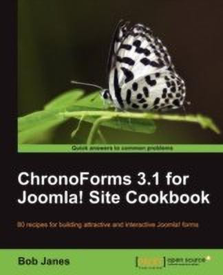 ChronoForms 3.1 for Joomla! site Cookbook(English, Electronic book text, Janes Bob)