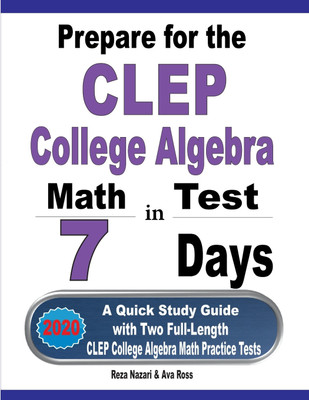 Prepare for the CLEP College Algebra Test in 7 Days(English, Paperback, Nazari Reza)