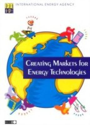 Creating Markets for Energy Technologies(English, Paperback, International Energy Agency)