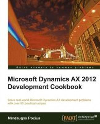 Microsoft Dynamics AX 2012 Development Cookbook(English, Electronic book text, Pocius Mindaugas)