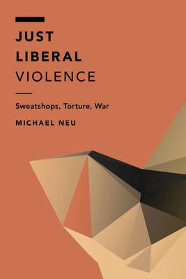 Just Liberal Violence(English, Hardcover, Neu Michael)