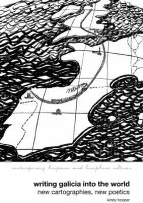 Writing Galicia into the World(English, Hardcover, Hooper Kirsty)