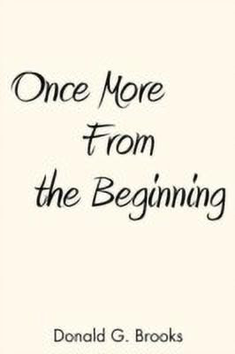 Once More From the Beginning(English, Paperback, Brooks Donald G.)