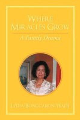 Where Miracles Grow(English, Paperback, Wade Lydia Bongcaron)