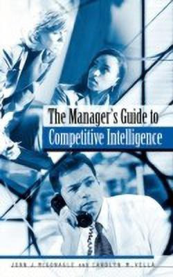 The Manager's Guide to Competitive Intelligence(English, Hardcover, McGonagle John J.)