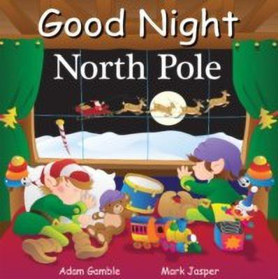 Good Night North Pole(English, Board book, Gamble Adam)