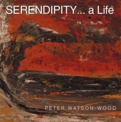 SERENDIPITY... a Life(English, Paperback, Watson-Wood Peter)