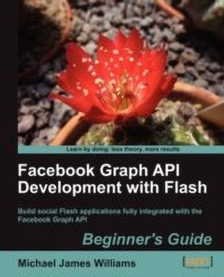 Facebook Graph API Development with Flash(English, Electronic book text, Williams Michael James)