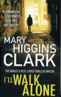 I'll Walk Alone(English, Paperback, Clark Mary Higgins)