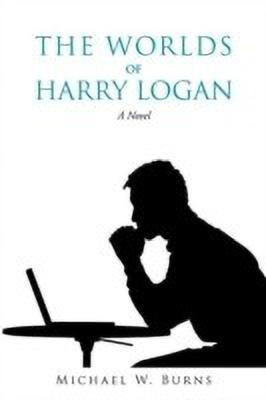 The Worlds of Harry Logan(English, Paperback, Burns Michael W.)