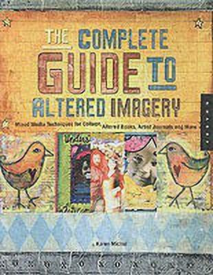 The Complete Guide to Altered Imagery(English, Paperback, Michel Karen)