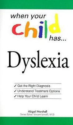 When Your Child Has . . . Dyslexia(English, Paperback, Marshall Abigail MD)