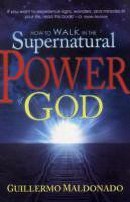 How to Walk in the Supernatural Power of God(English, Paperback, Maldonado Guillermo)