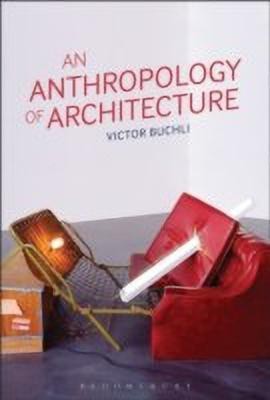 An Anthropology of Architecture(English, Hardcover, Buchli Victor)