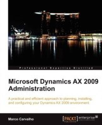 Microsoft Dynamics AX 2009 Administration(English, Electronic book text, Carvalho Marco)