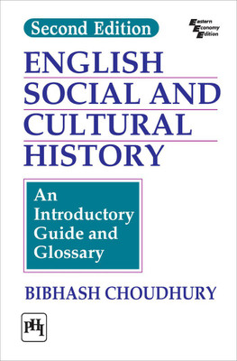 English Social and Cultural History:  - An Introductory Guide and Glossary 2 Edition(English, Paperback, Choudhury Bibash)