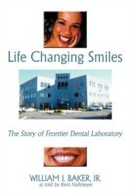 Life Changing Smiles(English, Paperback, Baker Jr. William J.)