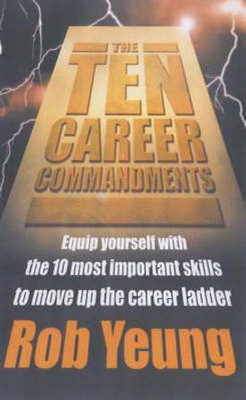 The Ten Career Commandments(English, Paperback, Yeung Rob)