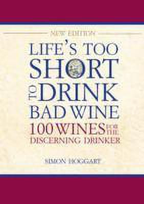 Life's Too Short to Drink Bad Wine(English, Hardcover, Hoggart Simon)