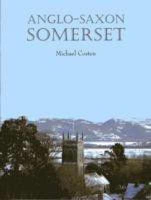 Anglo-Saxon Somerset(English, Paperback, Costen Michael)