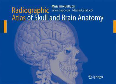 Radiographic Atlas of Skull and Brain Anatomy(English, Hardcover, Gallucci Massimo)