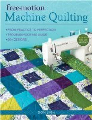 Free Motion Machine Quilting(English, Paperback, Linn Don)